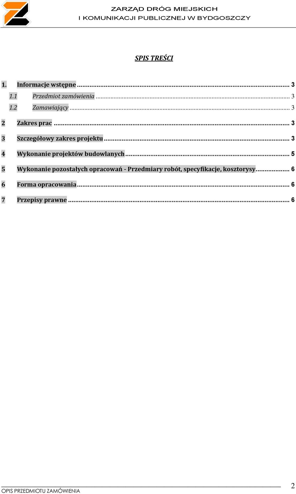 .. 3 4 Wykonanie projektów budowlanych.