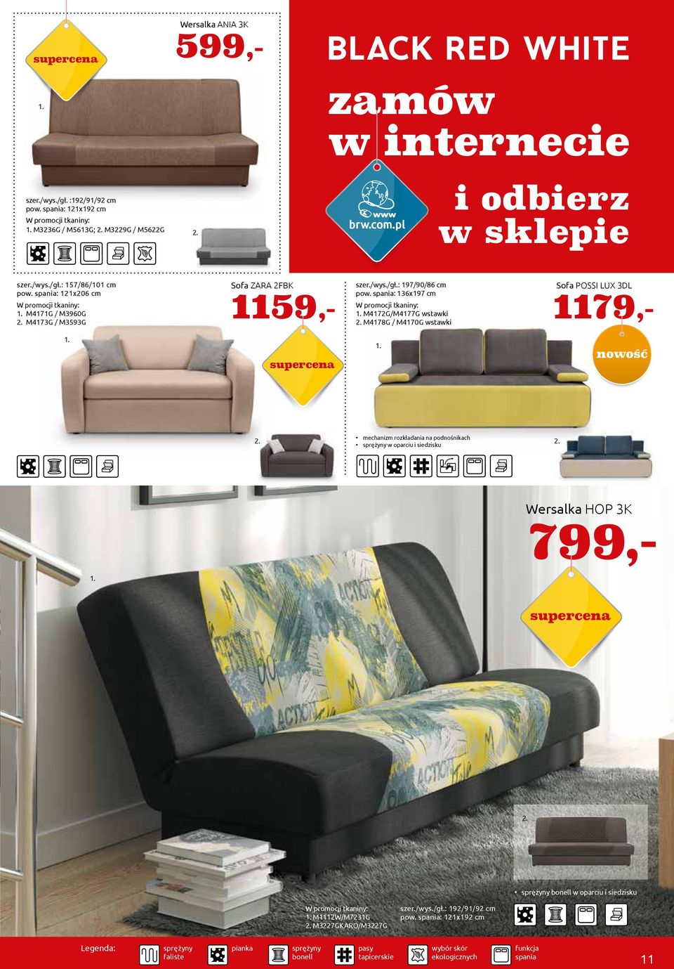 M78G / M70G wstawki Sofa POSSI LUX DL 79,-.. nowość. mechanizm rozkładania na podnośnikach sprężyny w oparciu i siedzisku. Wersalka HOP K 799,-.