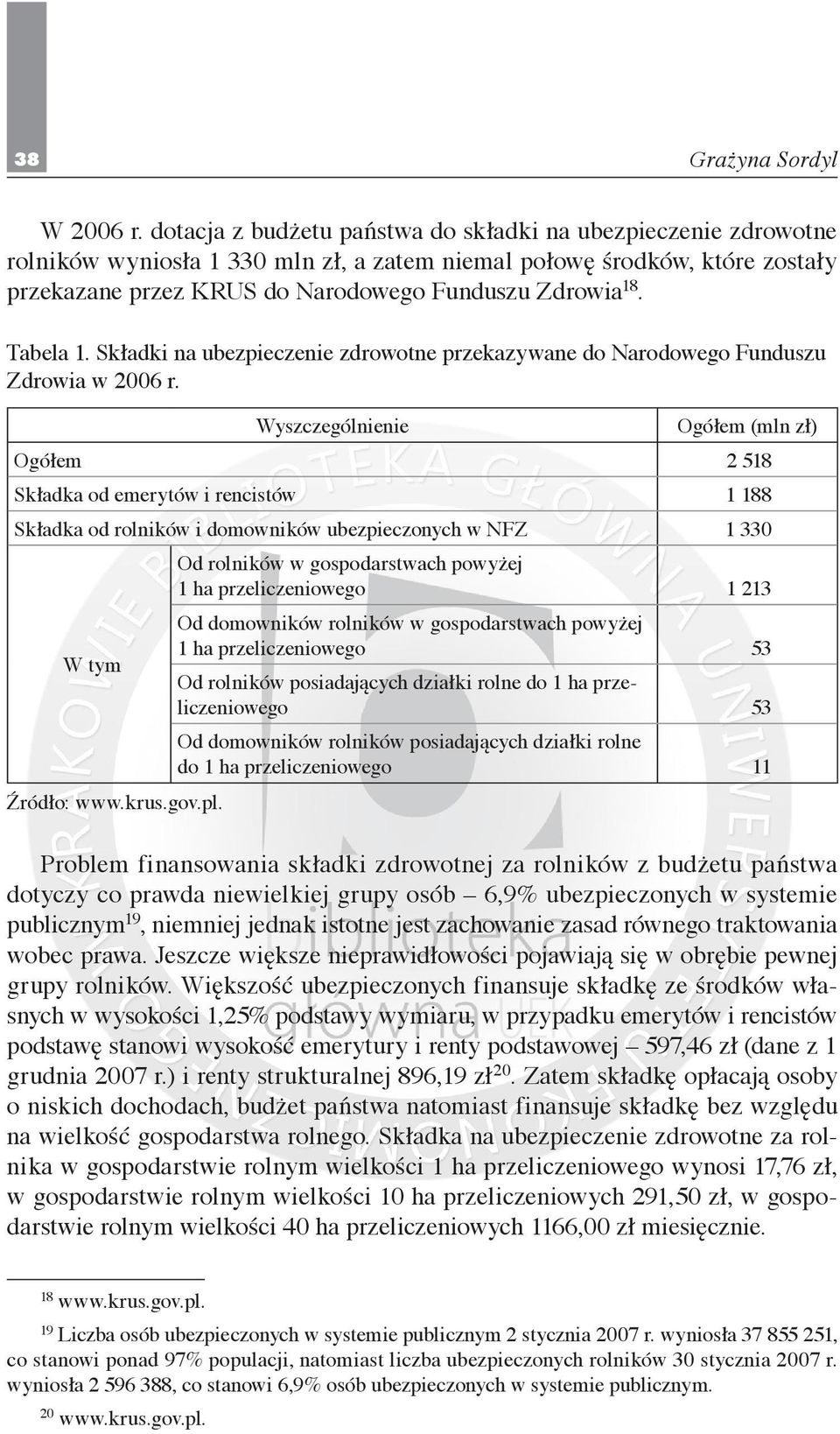 Tabela 1. Składki na ubezpieczenie zdrowotne przekazywane do Narodowego Funduszu Zdrowia w 2006 r.