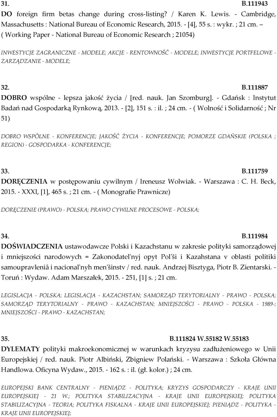 nauk. Jan Szomburg]. - Gdańsk : Instytut Badań nad Gospodarką Rynkową, 2013. - [2], 151 s. : il. ; 24 cm.