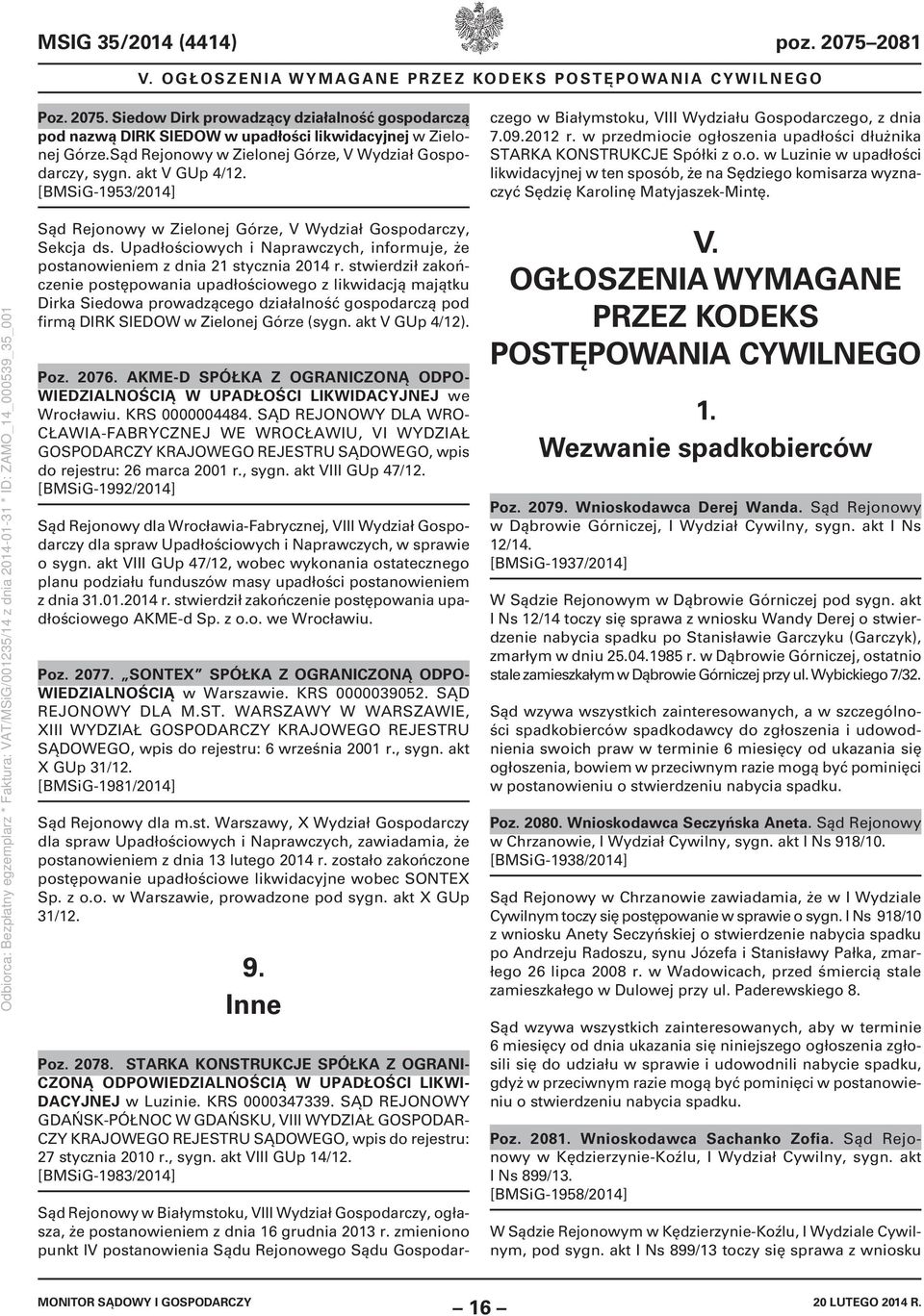 zmieniono punkt IV postanowienia Sądu Rejonowego Sądu Gospodarczego w Białymstoku, VIII Wydziału Gospodarczego, z dnia 7.09.2012 r.