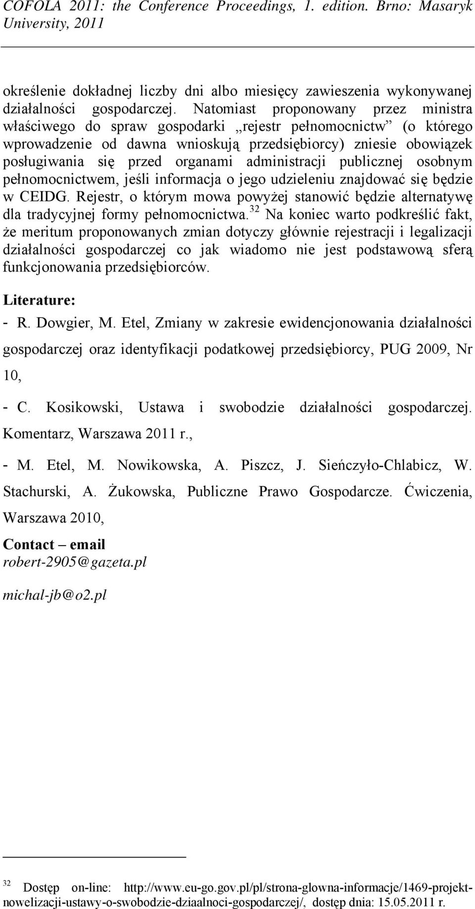 administracji publicznej osobnym pełnomocnictwem, jeśli informacja o jego udzieleniu znajdować się będzie w CEIDG.