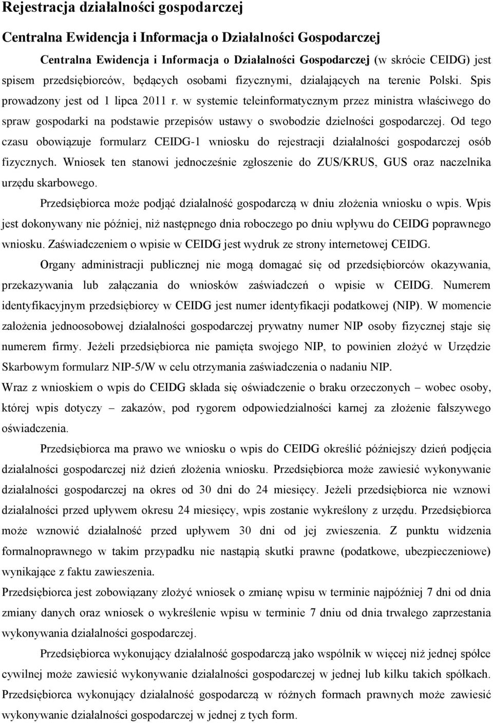 w systemie teleinformatycznym przez ministra właściwego do spraw gospodarki na podstawie przepisów ustawy o swobodzie dzielności gospodarczej.