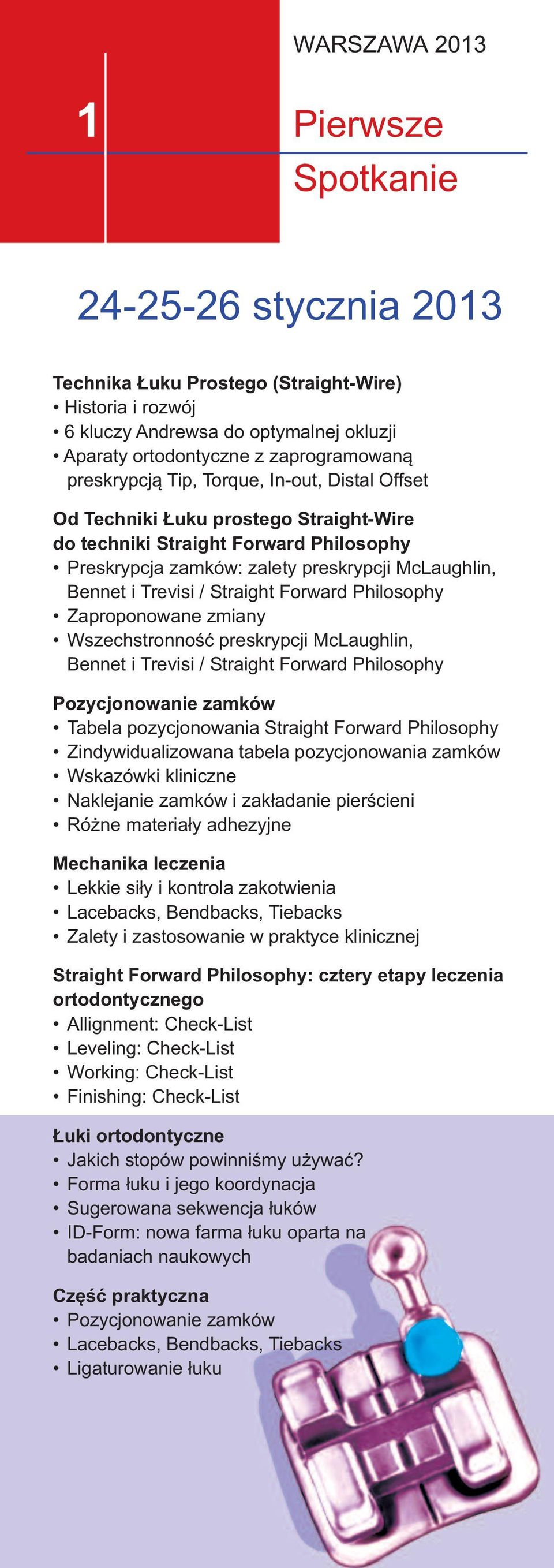 straight Forward Philosophy zaproponowane zmiany Wszechstronność preskrypcji McLaughlin, Bennet i Trevisi / straight Forward Philosophy Pozycjonowanie zamków Tabela pozycjonowania straight Forward