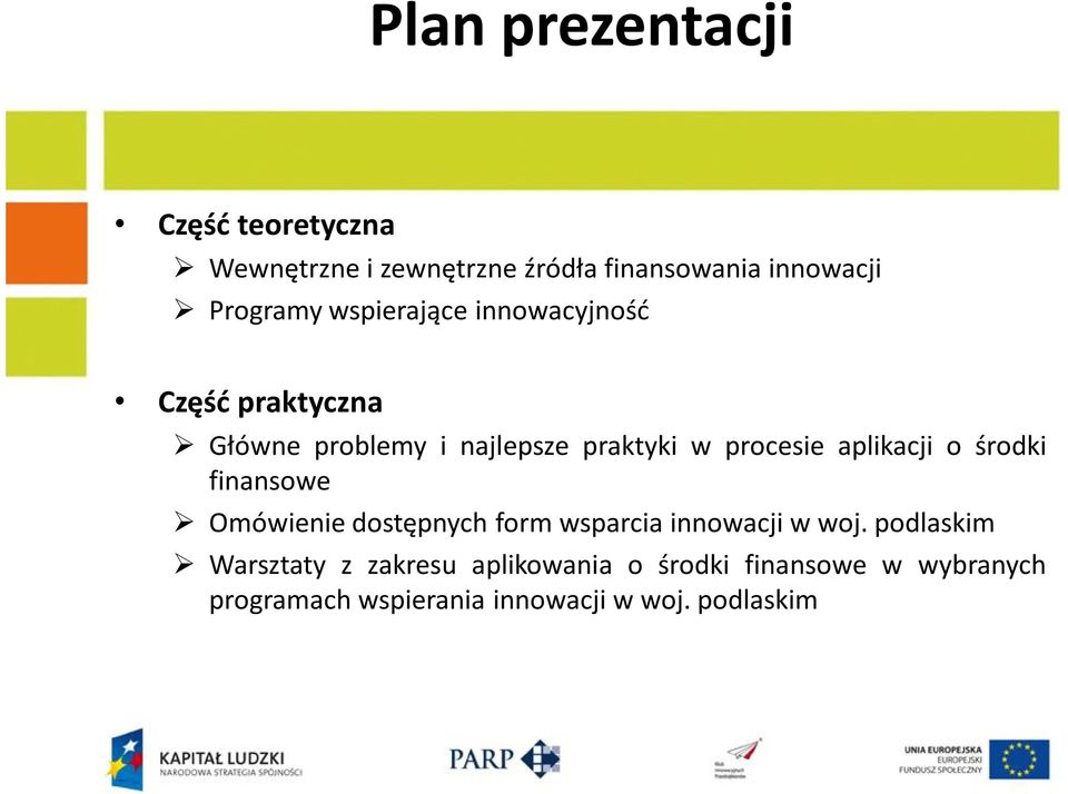 aplikacji o środki finansowe Omówienie dostępnych form wsparcia innowacji w woj.