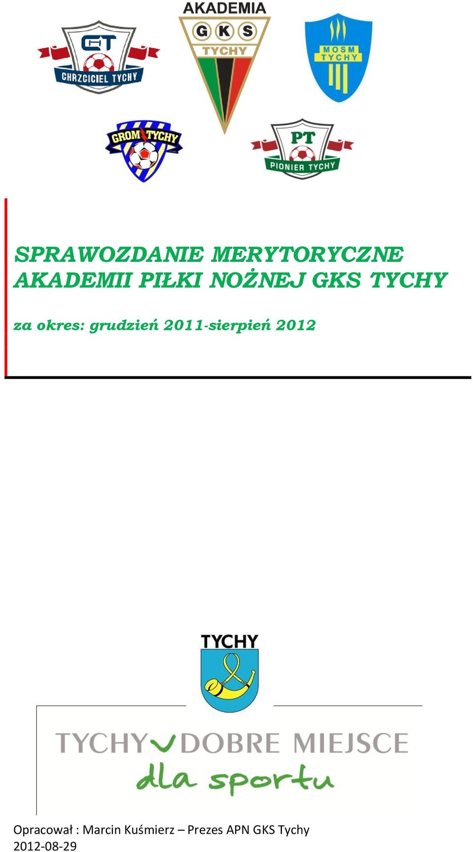 grudzień 2011-sierpień 2012 Opracował
