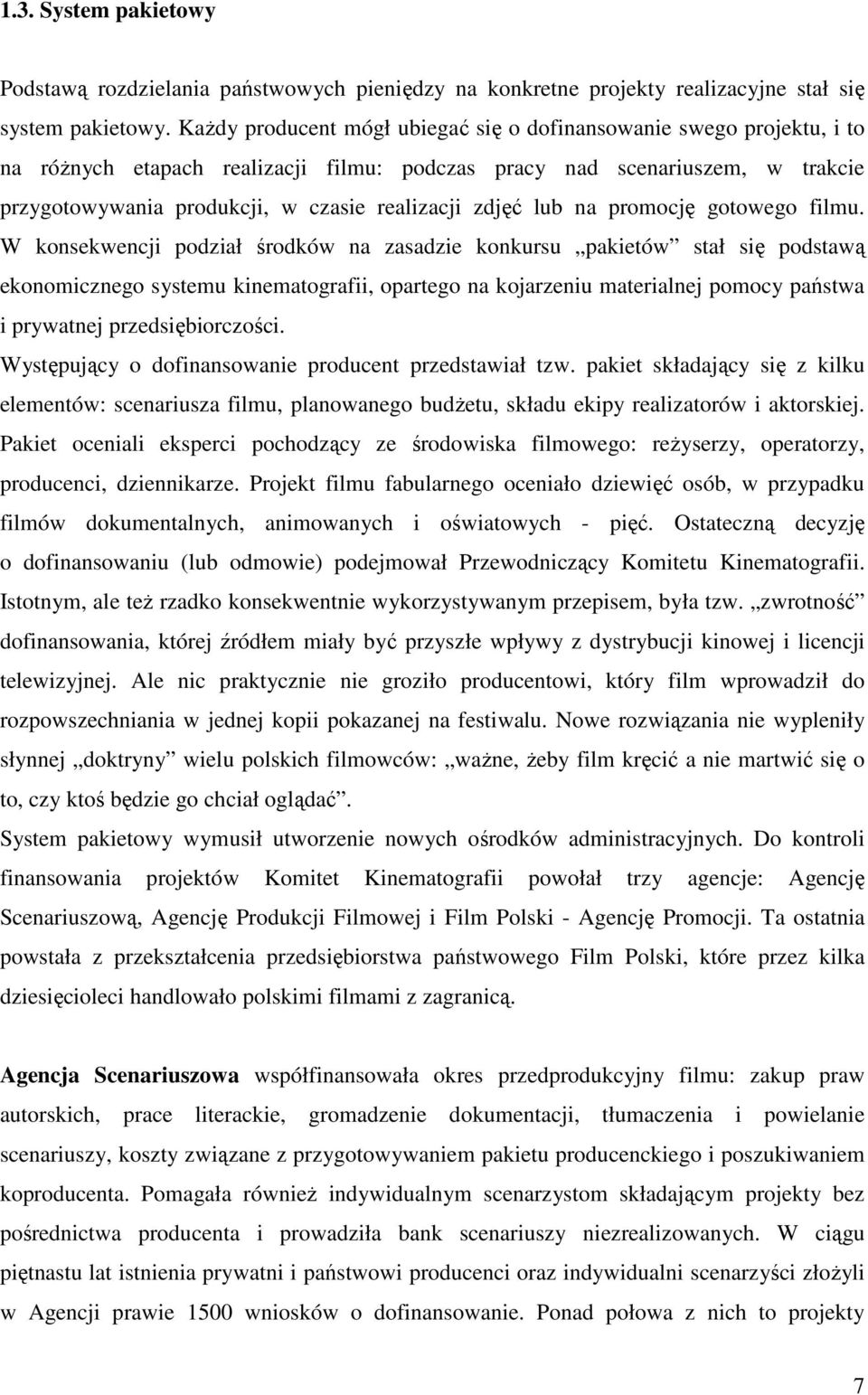 zdjęć lub na promocję gotowego filmu.