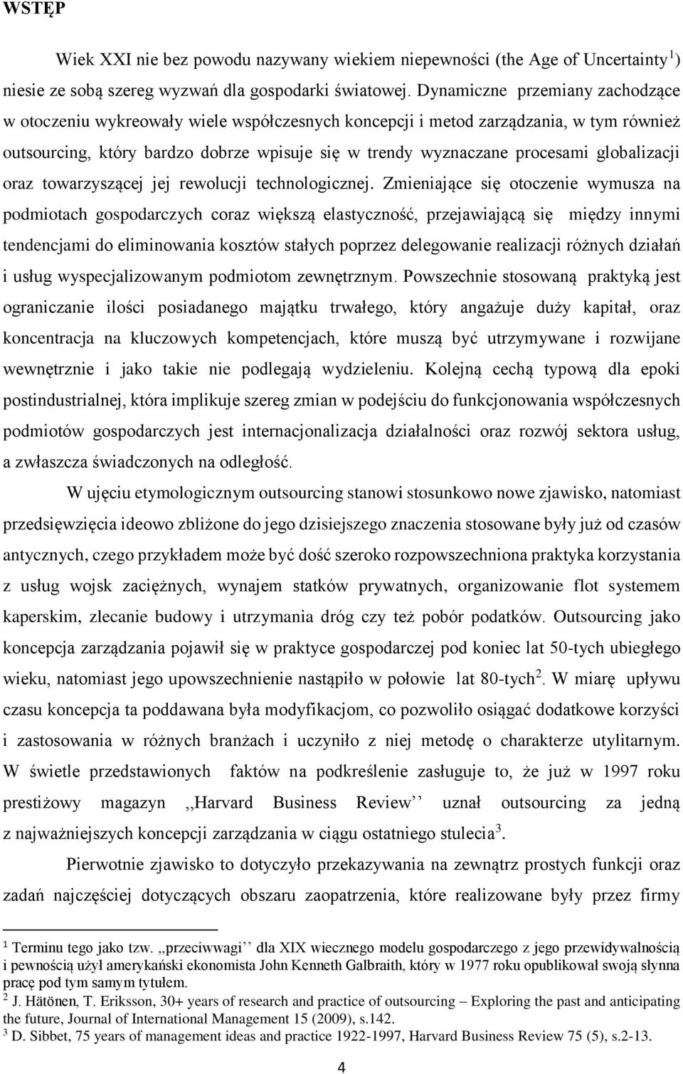 globalizacji oraz towarzyszącej jej rewolucji technologicznej.