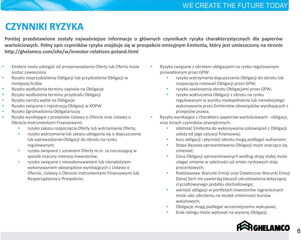 html Emitent może odstąpić od przeprowadzenia Oferty lub Oferta może zostać zawieszona Ryzyko nieprzydzielenia Obligacji lub przydzielenia Obligacji w mniejszej liczbie Ryzyko wydłużenia terminu
