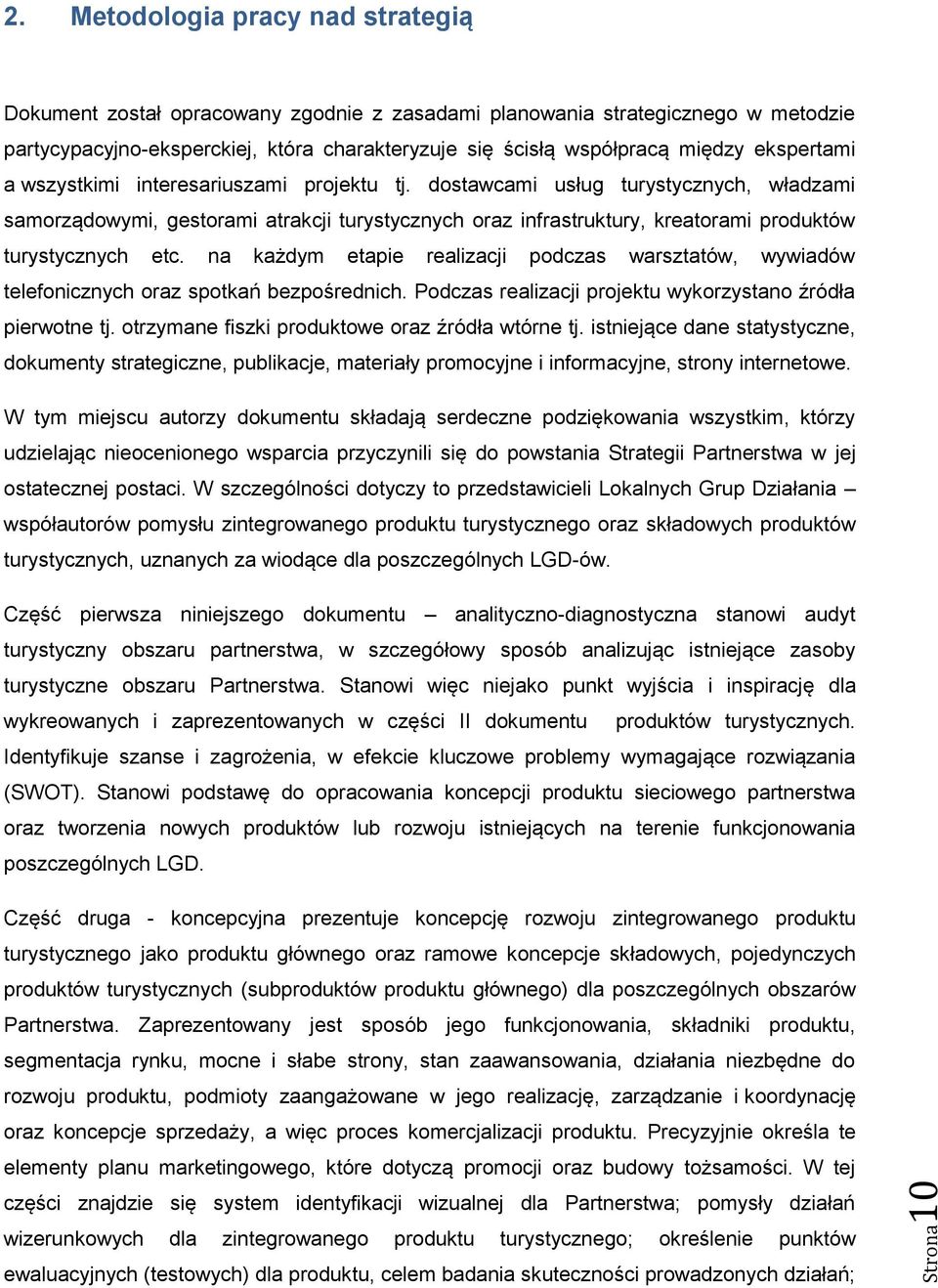 ekspertami a wszystkimi interesariuszami projektu tj.