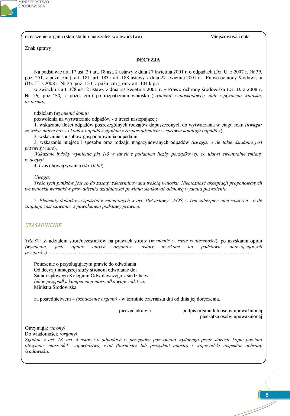 378 ust. 2 ustawy z dnia 27 kwietnia 2001 r. Prawo ochrony środowiska (Dz. U. z 2008 r. Nr 25, poz. 150, z późn. zm.