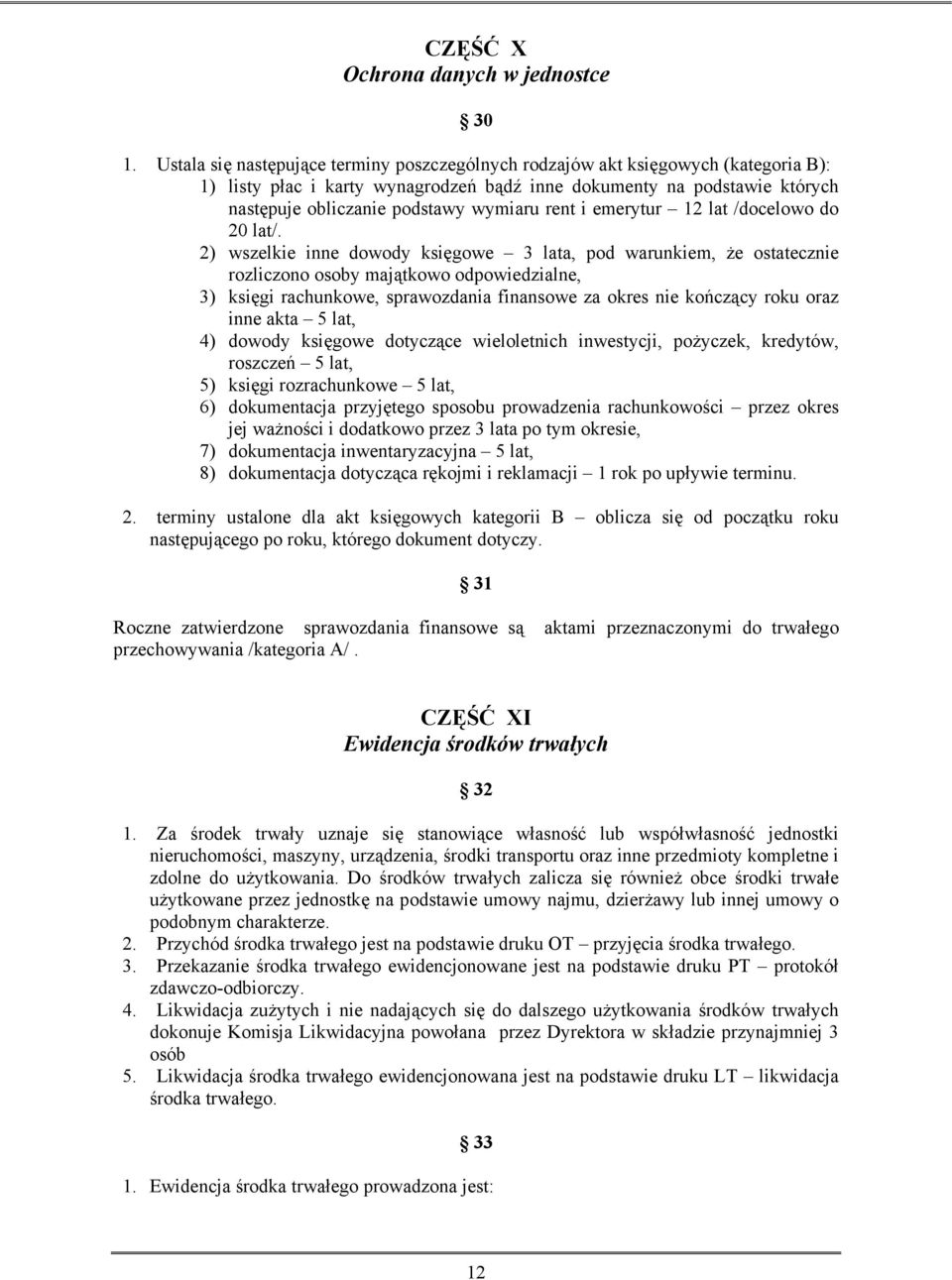 rent i emerytur 12 lat /docelowo do 20 lat/.