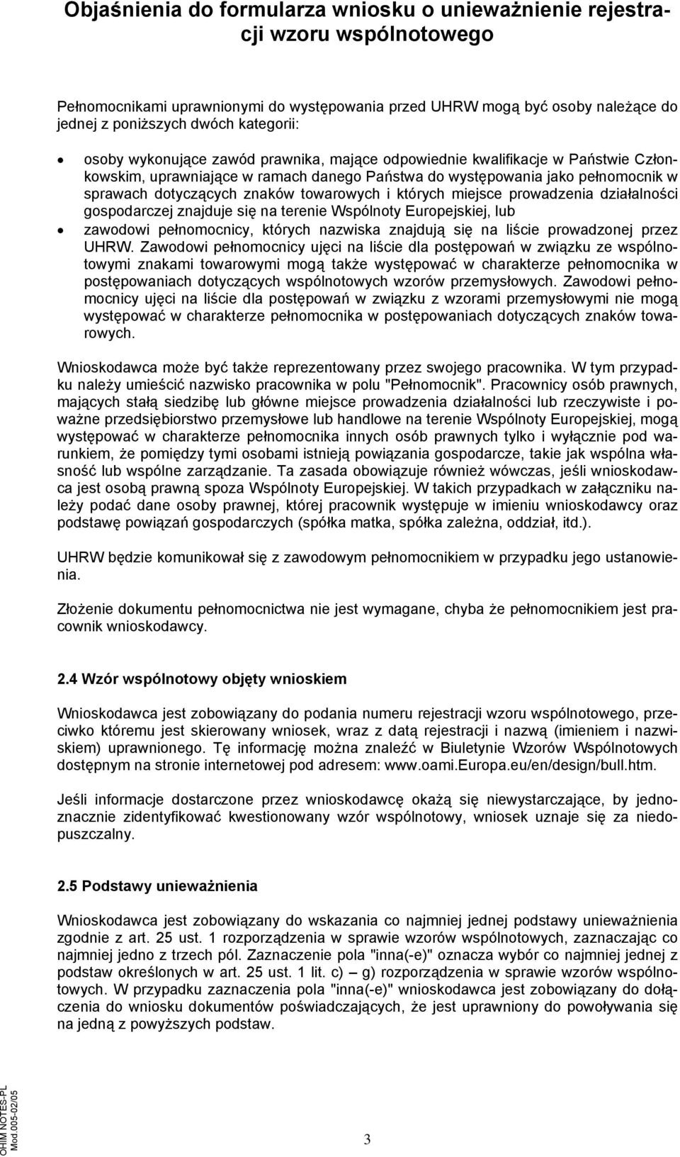 terenie Wspólnoty Europejskiej, lub zawodowi pełnomocnicy, których nazwiska znajdują się na liście prowadzonej przez UHRW.