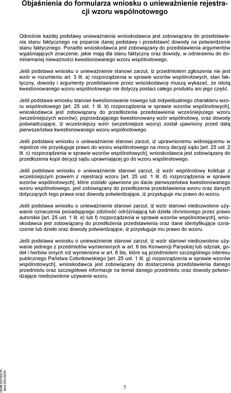 Jeśli podstawa wniosku o unieważnienie stanowi zarzut, iż przedmiotem zgłoszenia nie jest wzór w rozumieniu art. 3 lit.