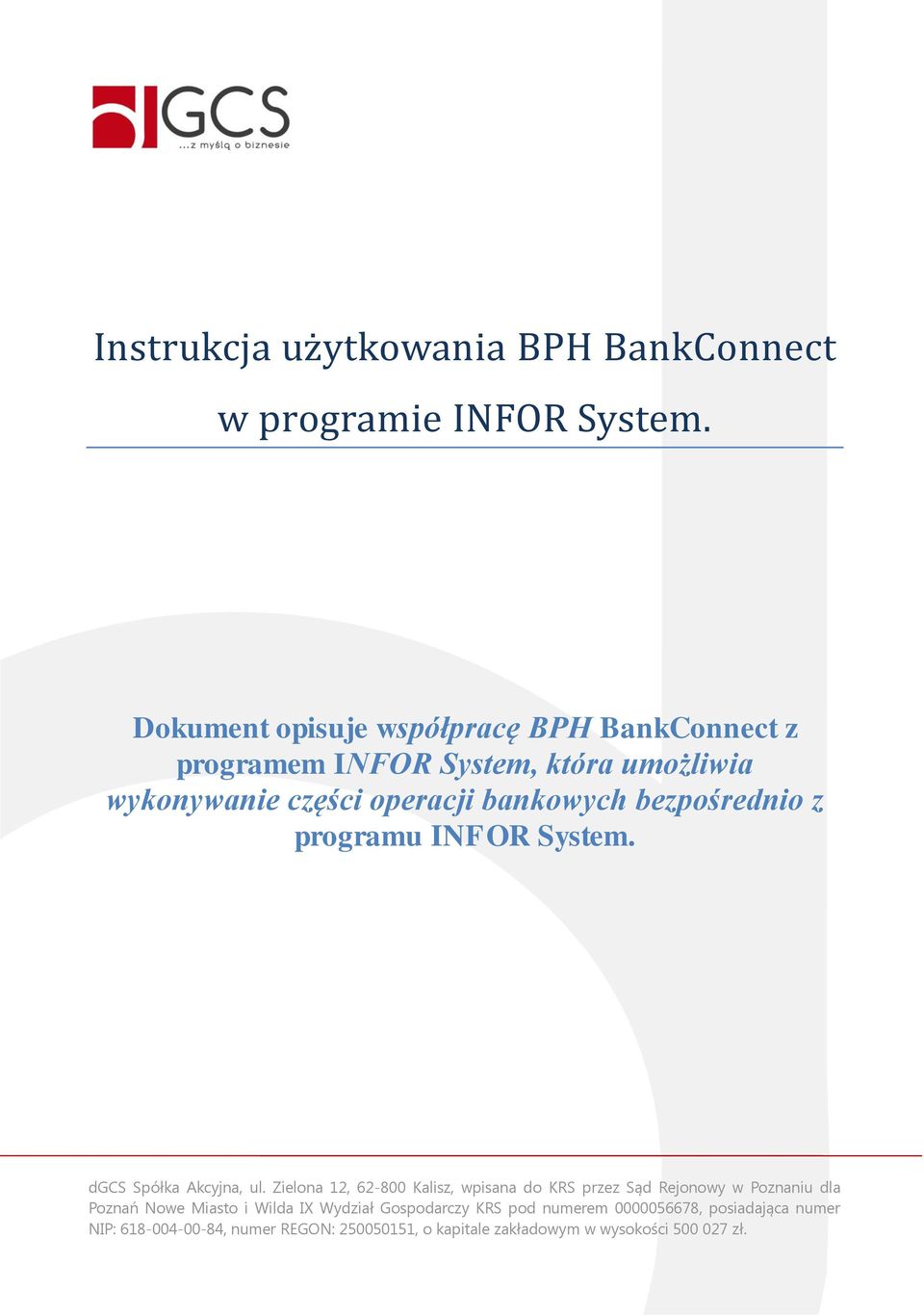 bezpośrednio z programu INFOR System. dgcs Spółka Akcyjna, ul.