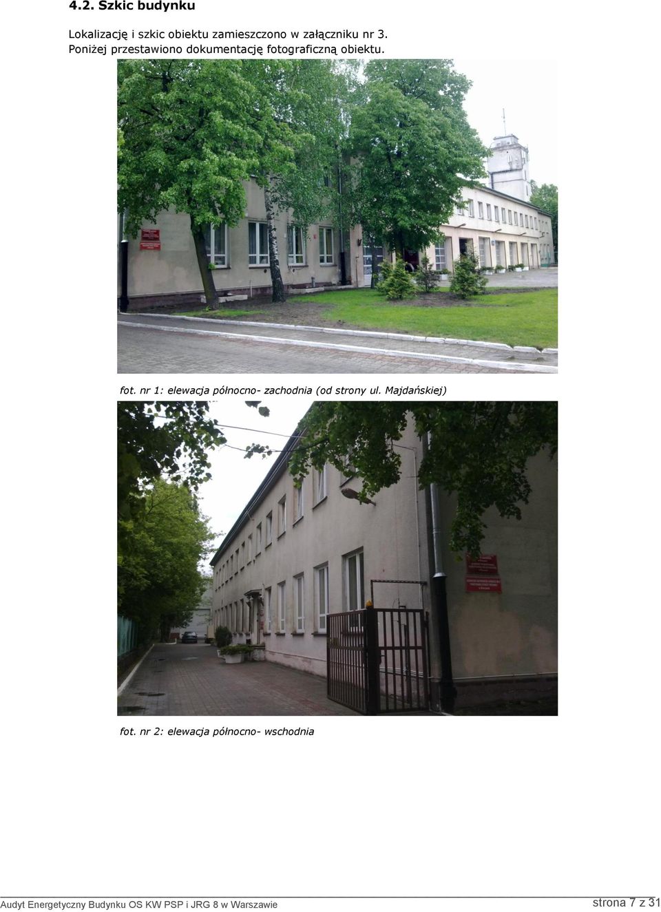 graficzną obiektu. fot. nr 1: elewacja północno- zachodnia (od strony ul.