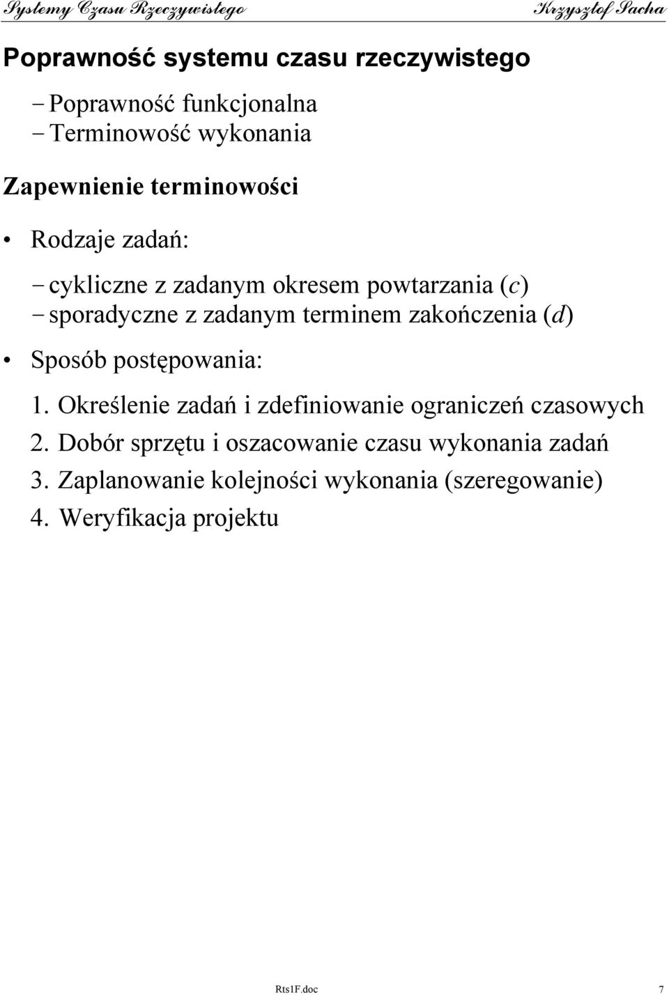 zakończenia (d) Sposób postępowania: 1. Określenie zadań i zdefiniowanie ograniczeń czasowych 2.