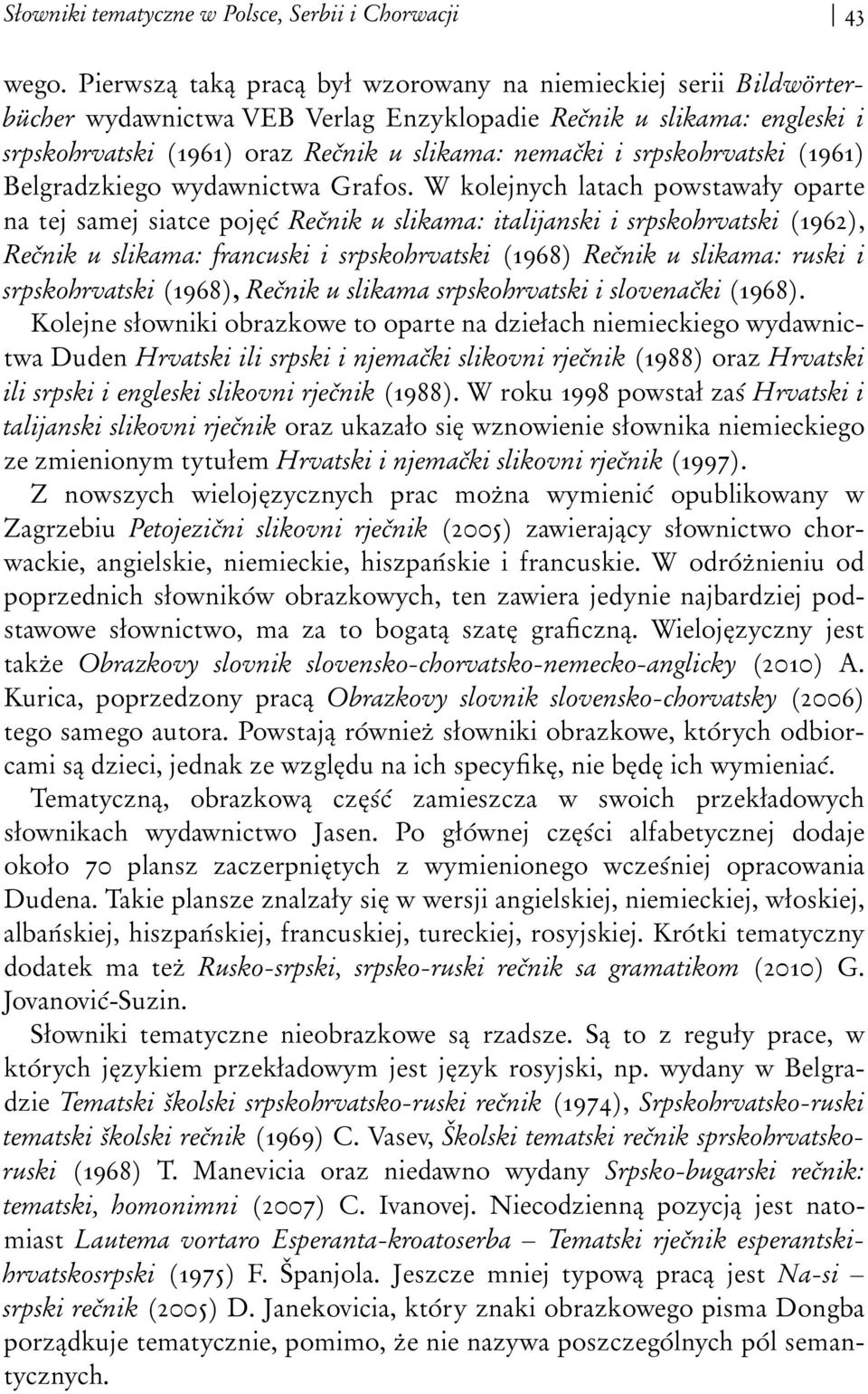 srpskohrvatski (1961) Belgradzkiego wydawnictwa Grafos.