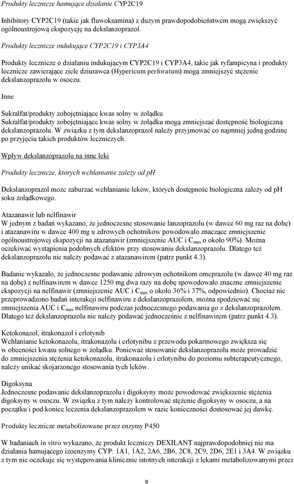 perforatum) mogą zmniejszyć stężenie dekslanzoprazolu w osoczu.