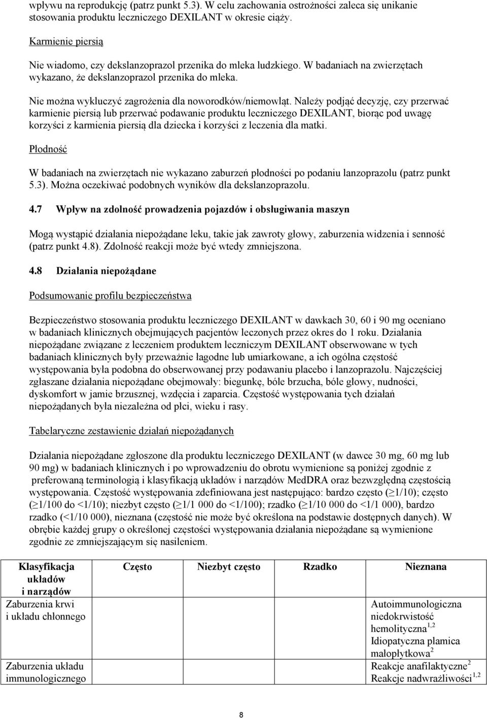 Nie można wykluczyć zagrożenia dla noworodków/niemowląt.