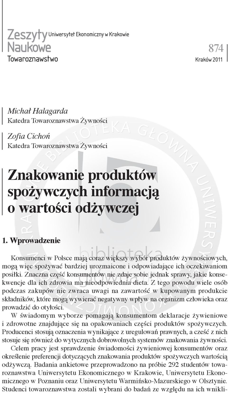 Wprowadzenie Konsumenci w Polsce mają coraz większy wybór produktów żywnościowych, mogą więc spożywać bardziej urozmaicone i odpowiadające ich oczekiwaniom posiłki.