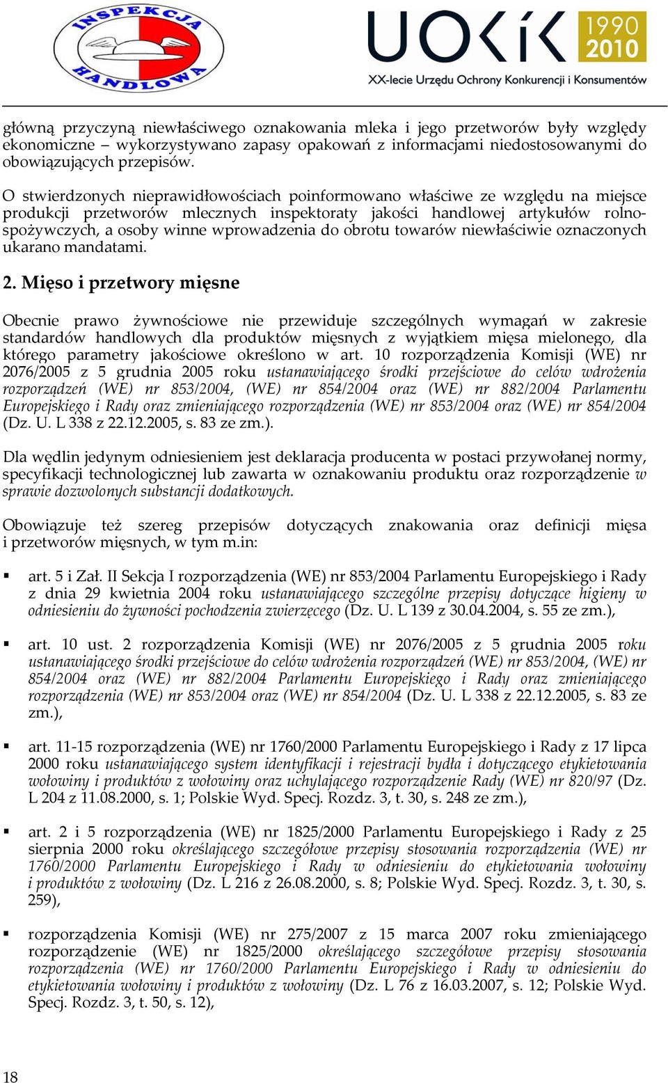 do obrotu towarów niewłaściwie oznaczonych ukarano mandatami. 2.