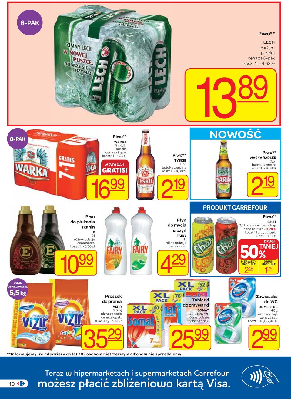 zł Płyn do mycia naczyń FAIRY 1 l DUŻE OPAKOWANIE 5,5 kg Proszek do prania VIZIR 5,5 kg koszt 1 kg - 6,42 zł 35 29 **Informujemy, że młodzieży do lat 18 i osobom nietrzeźwym alkoholu nie sprzedajemy.