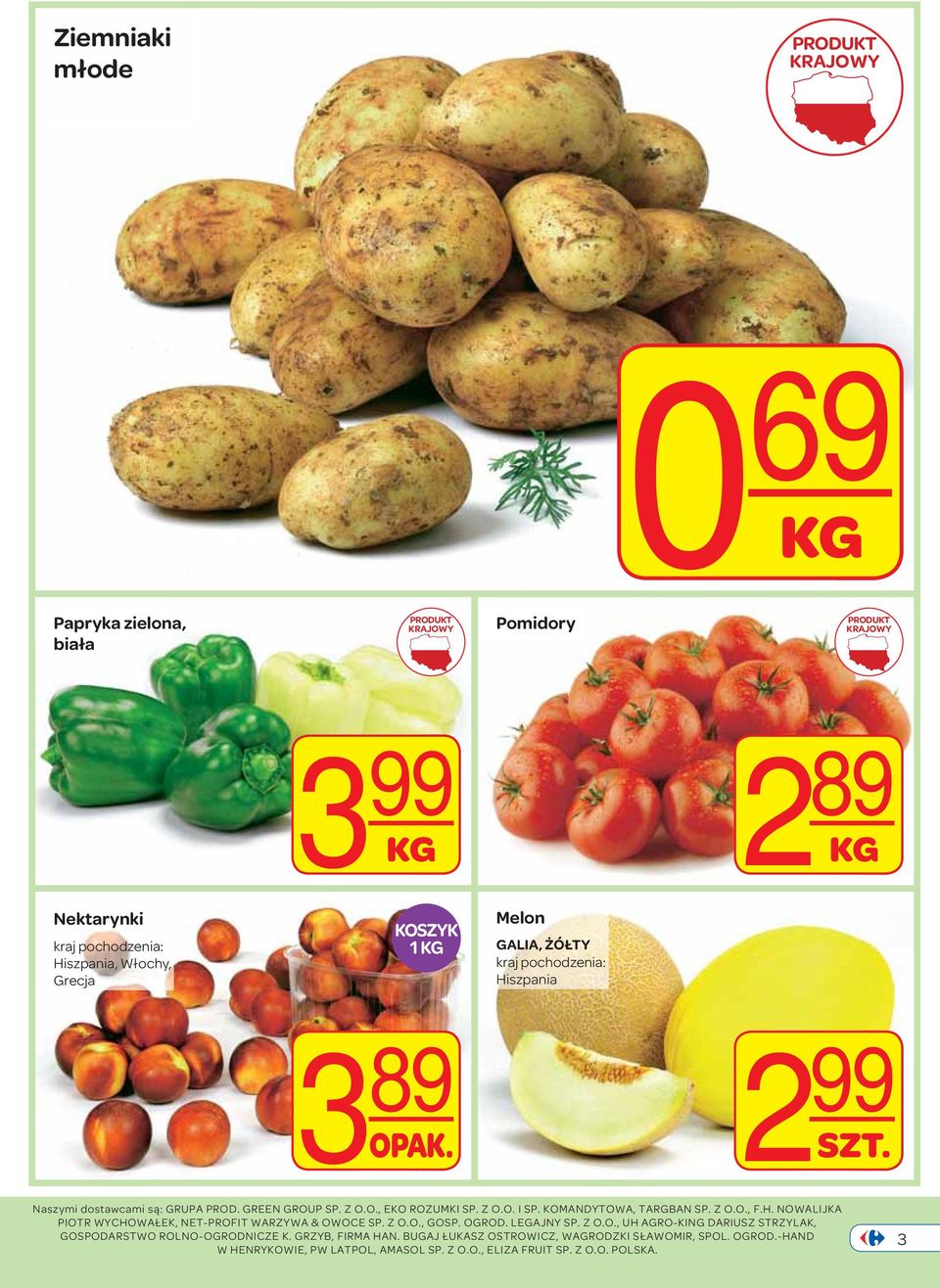 Z O.O., F.H. NOWALIJKA PIOTR WYCHOWAŁEK, NET-PROFIT WARZYWA & OWOCE SP. Z O.O., GOSP. OGROD. LEGAJNY SP. Z O.O., UH AGRO-KING DARIUSZ STRZYLAK, GOSPODARSTWO ROLNO-OGRODNICZE K.