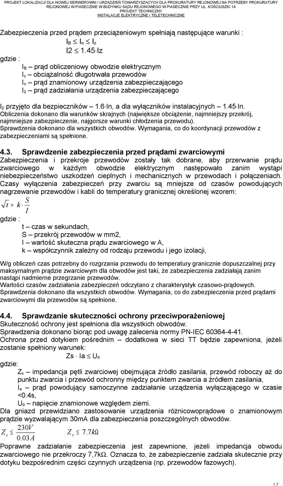 przyjęto dla bezpieczników 1.6 In, a dla wyłączników instalacyjnych 1.45 In.