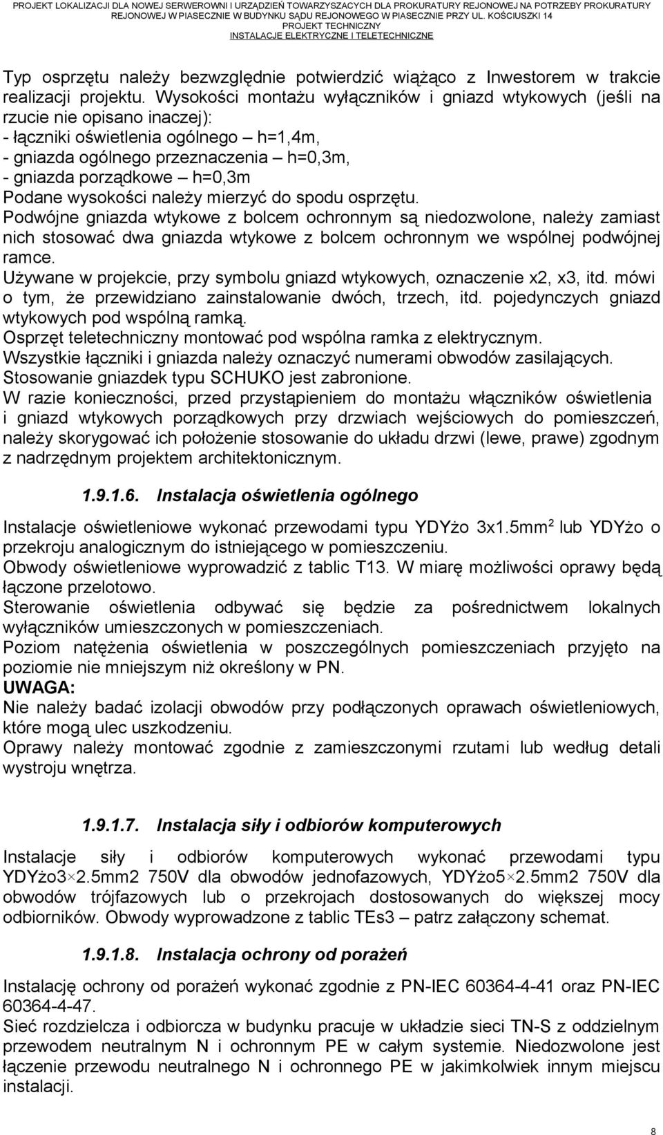 Podane wysokości należy mierzyć do spodu osprzętu.