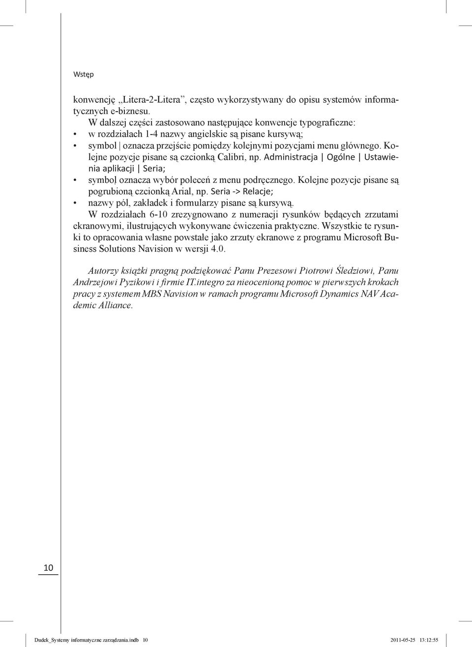 Kolejne pozycje pisane są czcionką Calibri, np. Administracja Ogólne Ustawienia aplikacji Seria; symbol oznacza wybór poleceń z menu podręcznego.