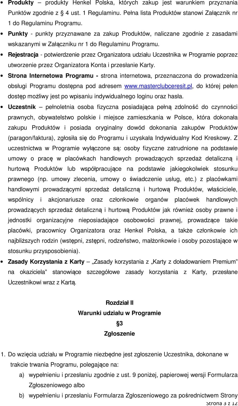 Rejestracja - potwierdzenie przez Organizatora udziału Uczestnika w Programie poprzez utworzenie przez Organizatora Konta i przesłanie Karty.