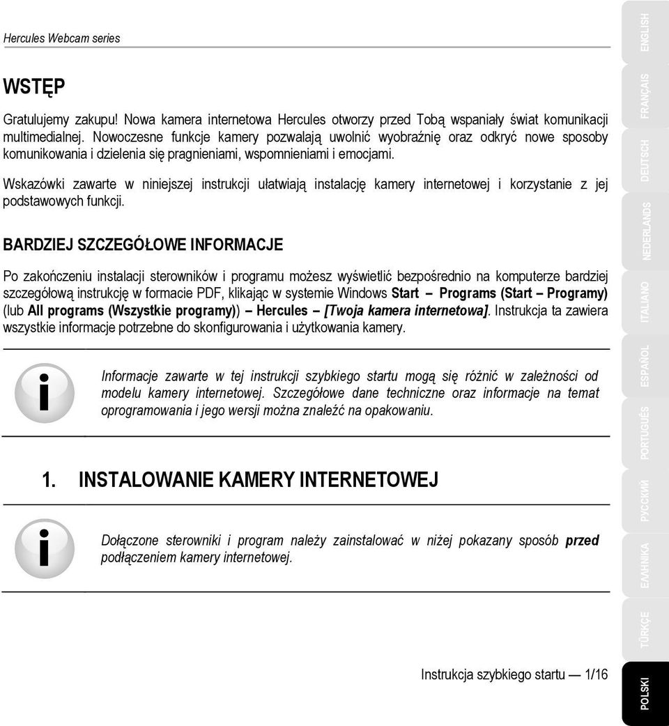 Wskazówki zawarte w niniejszej instrukcji ułatwiają instalację kamery internetowej i korzystanie z jej podstawowych funkcji.