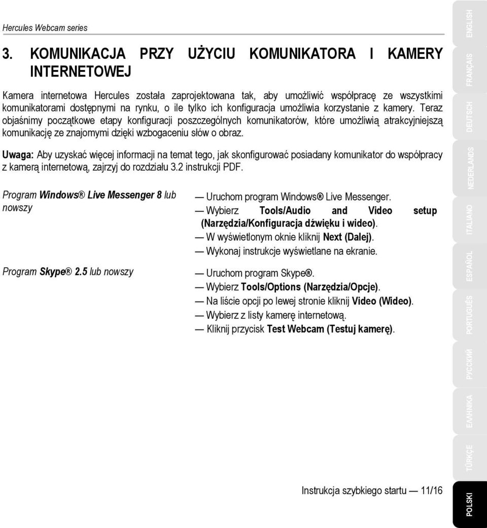 Teraz objaśnimy początkowe etapy konfiguracji poszczególnych komunikatorów, które umożliwią atrakcyjniejszą komunikację ze znajomymi dzięki wzbogaceniu słów o obraz.