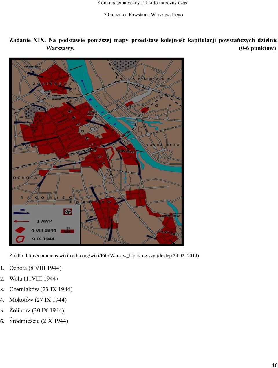 Warszawy. (0-6 punktów) Źródło: http://commons.wikimedia.org/wiki/file:warsaw_uprising.