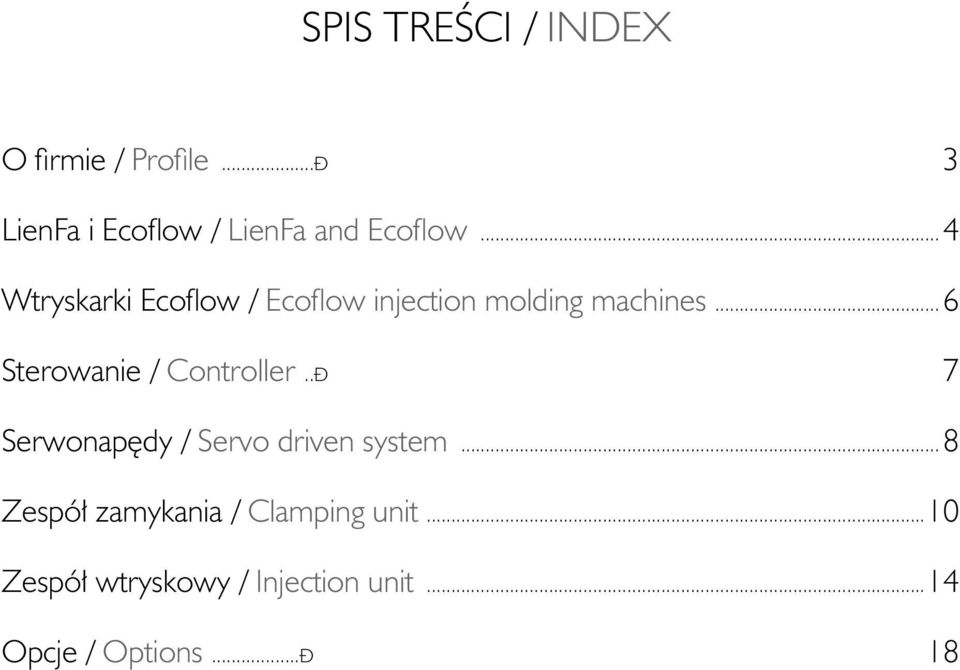 ..4 Wtryskarki Ecoflow / Ecoflow injection molding machines.