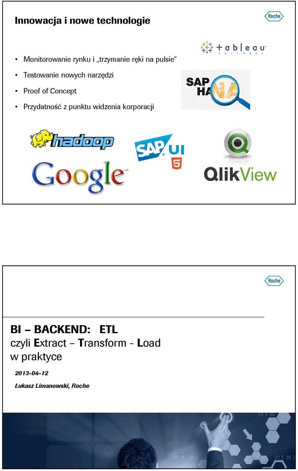 Przydatność z punktu widzenia korporacji BI BACKEND: ETL czyli