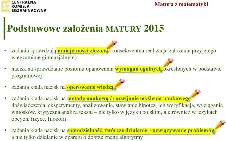 myślenia naukowego doświadczenia, eksperymenty, analizowanie, stawianie hipotez, ich weryfikacja, wyciąganie wniosków, krytyczna analiza tekstu nie tylko w języku polskim,