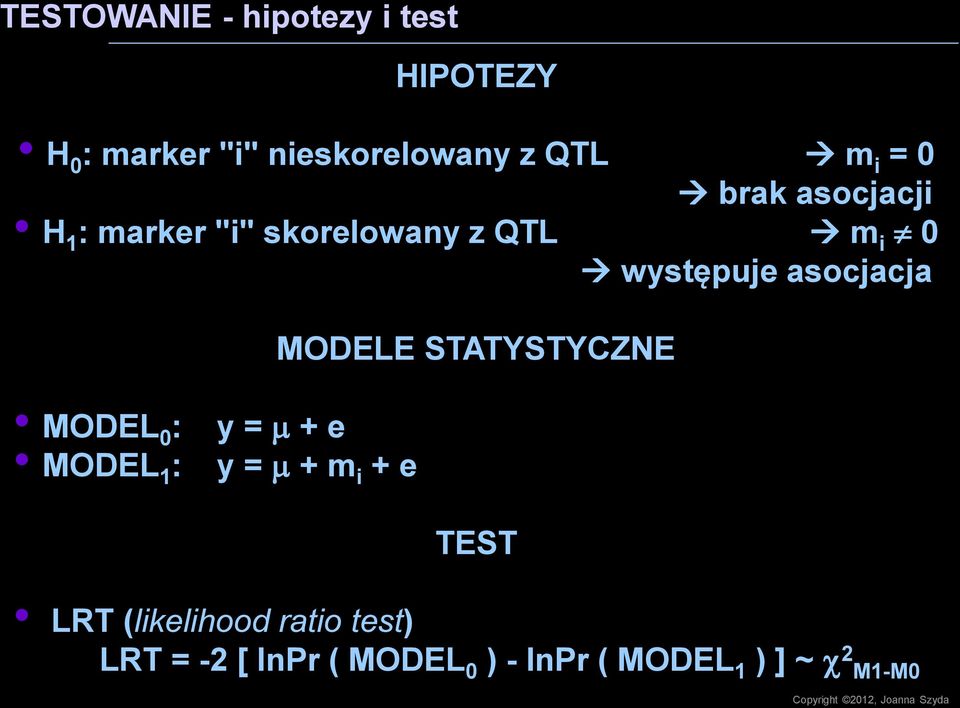 STTYSTYCZNE MODEL 0 : MODEL 1 : y = + e y = + m i + e TEST LRT (likelihood ratio