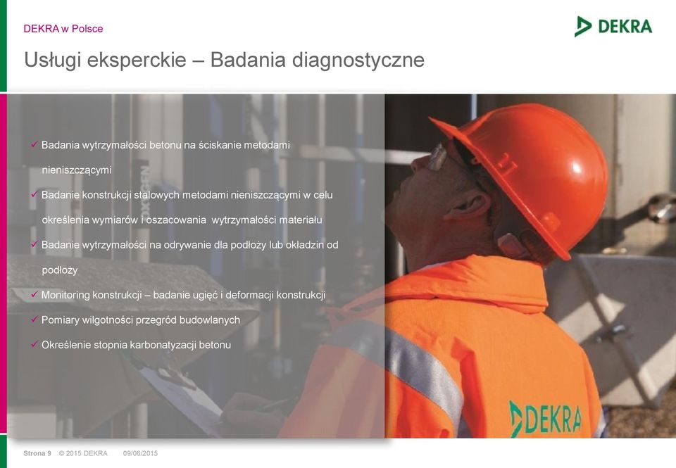 Badanie wytrzymałości na odrywanie dla podłoży lub okładzin od podłoży Monitoring konstrukcji badanie ugięć i