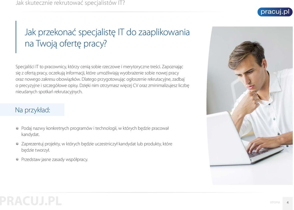 Dlatego przygotowując ogłoszenie rekrutacyjne, zadbaj o precyzyjne i szczegółowe opisy.