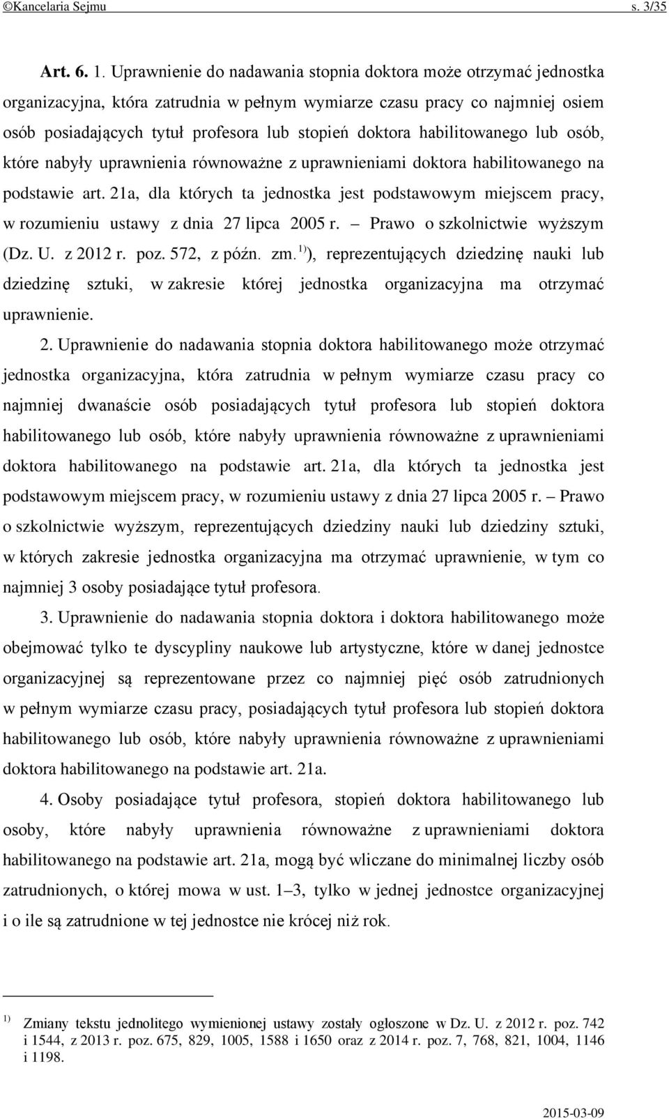 habilitowanego lub osób, które nabyły uprawnienia równoważne z uprawnieniami doktora habilitowanego na podstawie art.