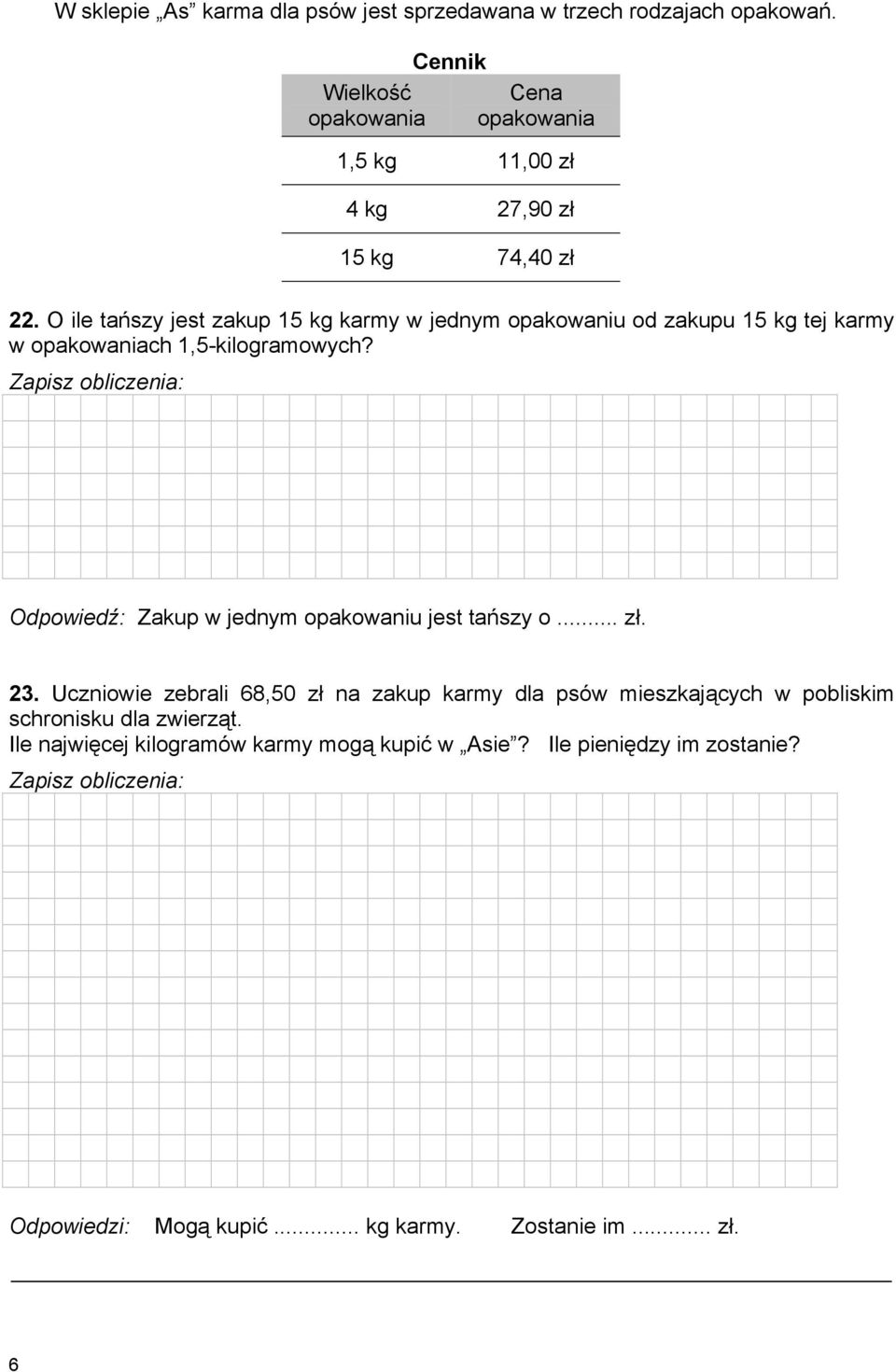 O ile tańszy jest zakup 15 kg karmy w jednym opakowaniu od zakupu 15 kg tej karmy w opakowaniach 1,5-kilogramowych?