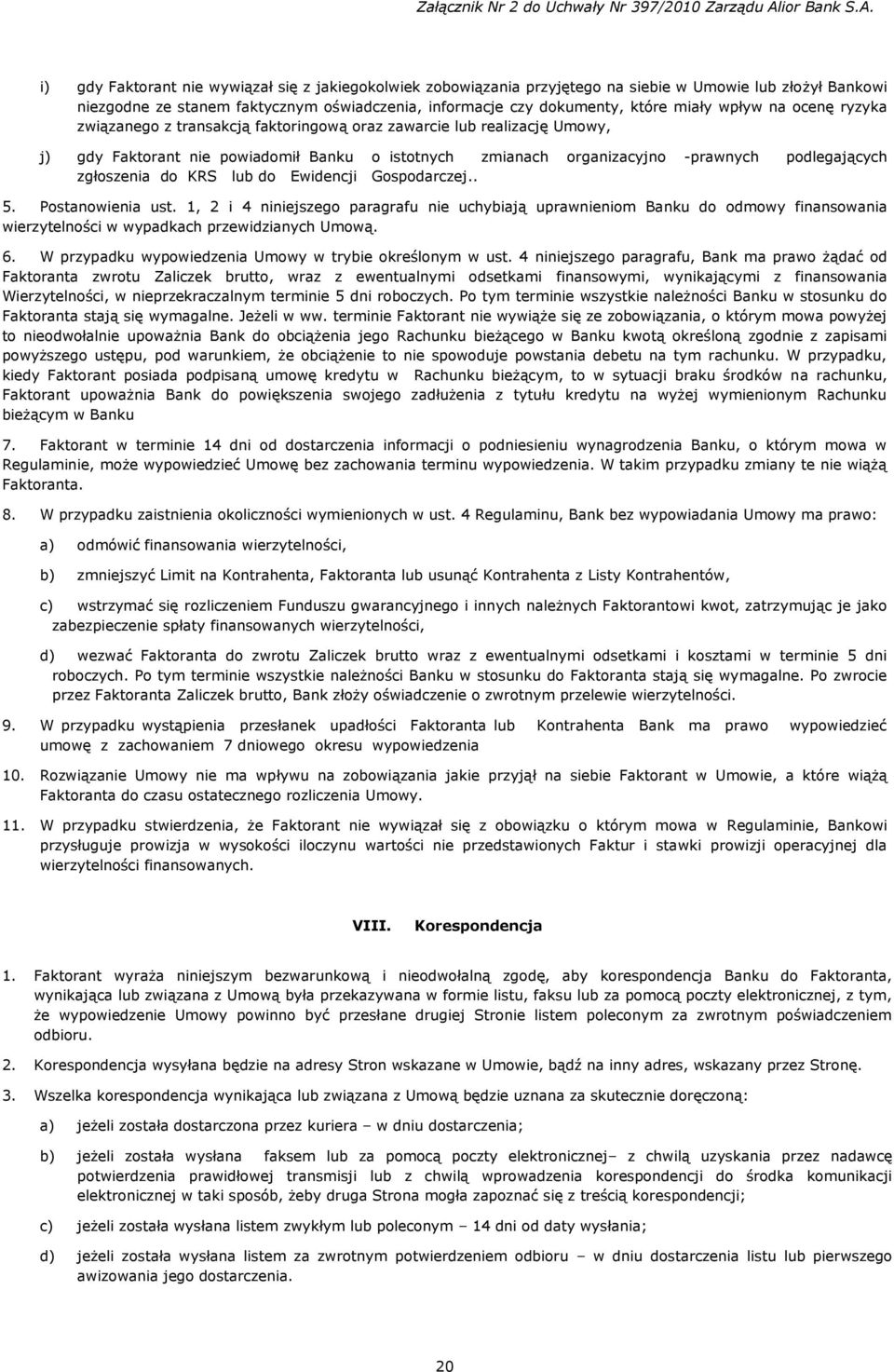 zgłoszenia do KRS lub do Ewidencji Gospodarczej.. 5. Postanowienia ust.