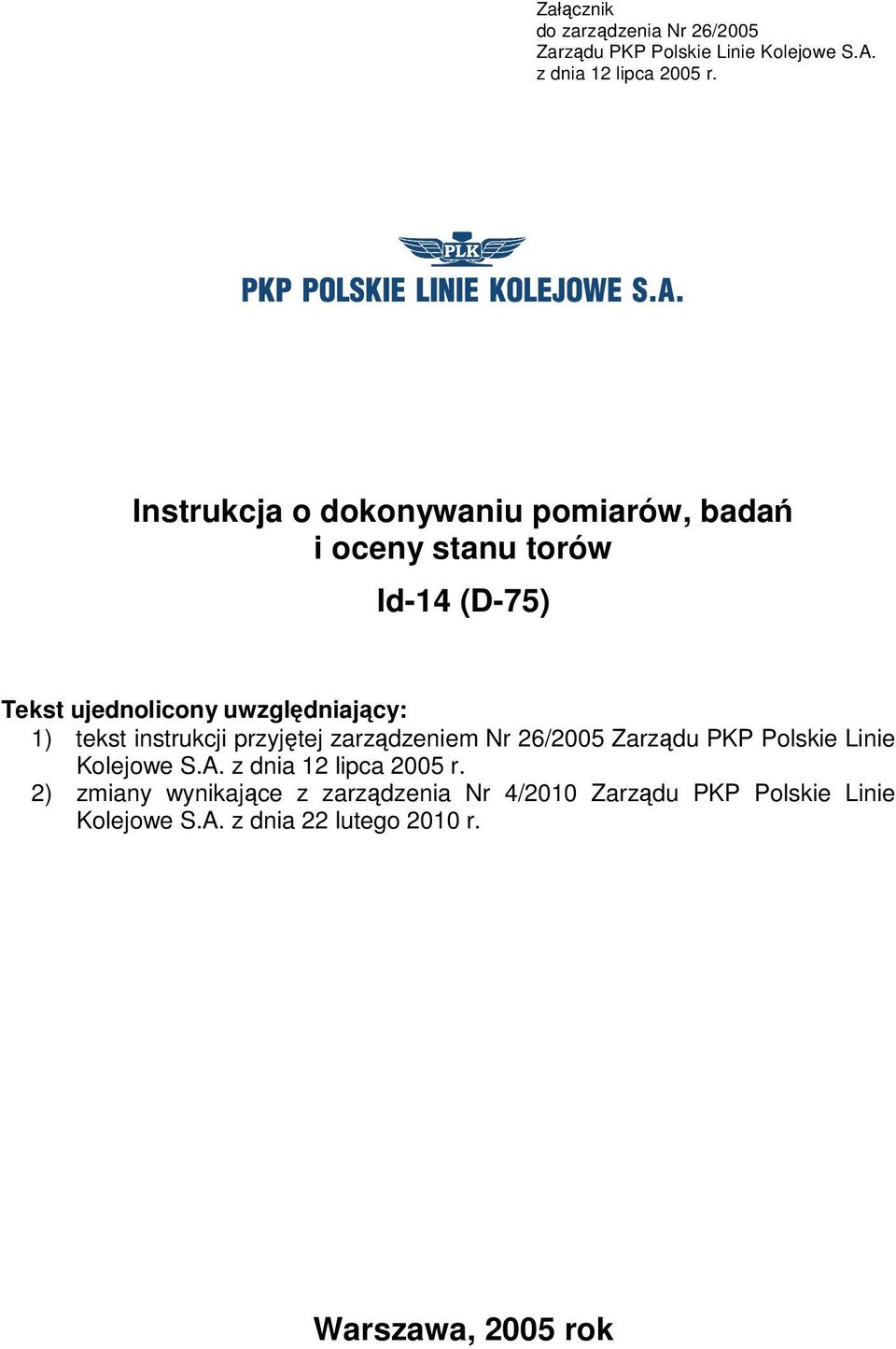 tekst instrukcji przyjętej zarządzeniem Nr 26/2005 Zarządu PKP Polskie Linie Kolejowe S.A. z dnia 12 lipca 2005 r.