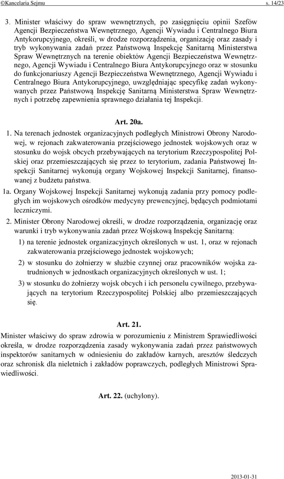 organizację oraz zasady i tryb wykonywania zadań przez Państwową Inspekcję Sanitarną Ministerstwa Spraw Wewnętrznych na terenie obiektów Agencji Bezpieczeństwa Wewnętrznego, Agencji Wywiadu i