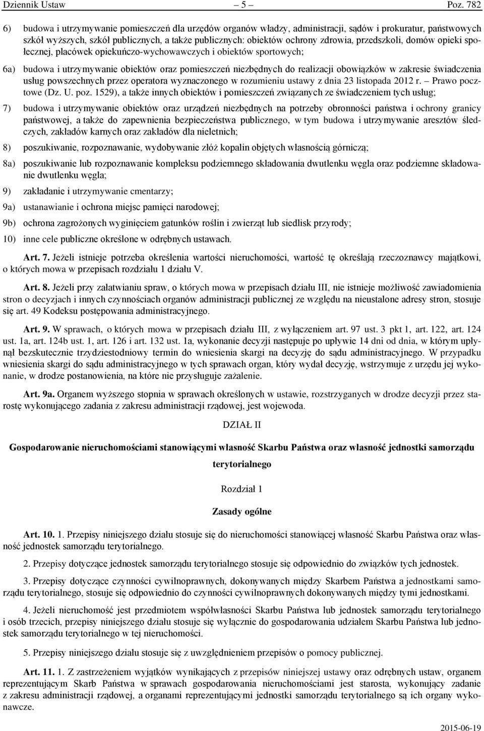 przedszkoli, domów opieki społecznej, placówek opiekuńczo-wychowawczych i obiektów sportowych; 6a) budowa i utrzymywanie obiektów oraz pomieszczeń niezbędnych do realizacji obowiązków w zakresie