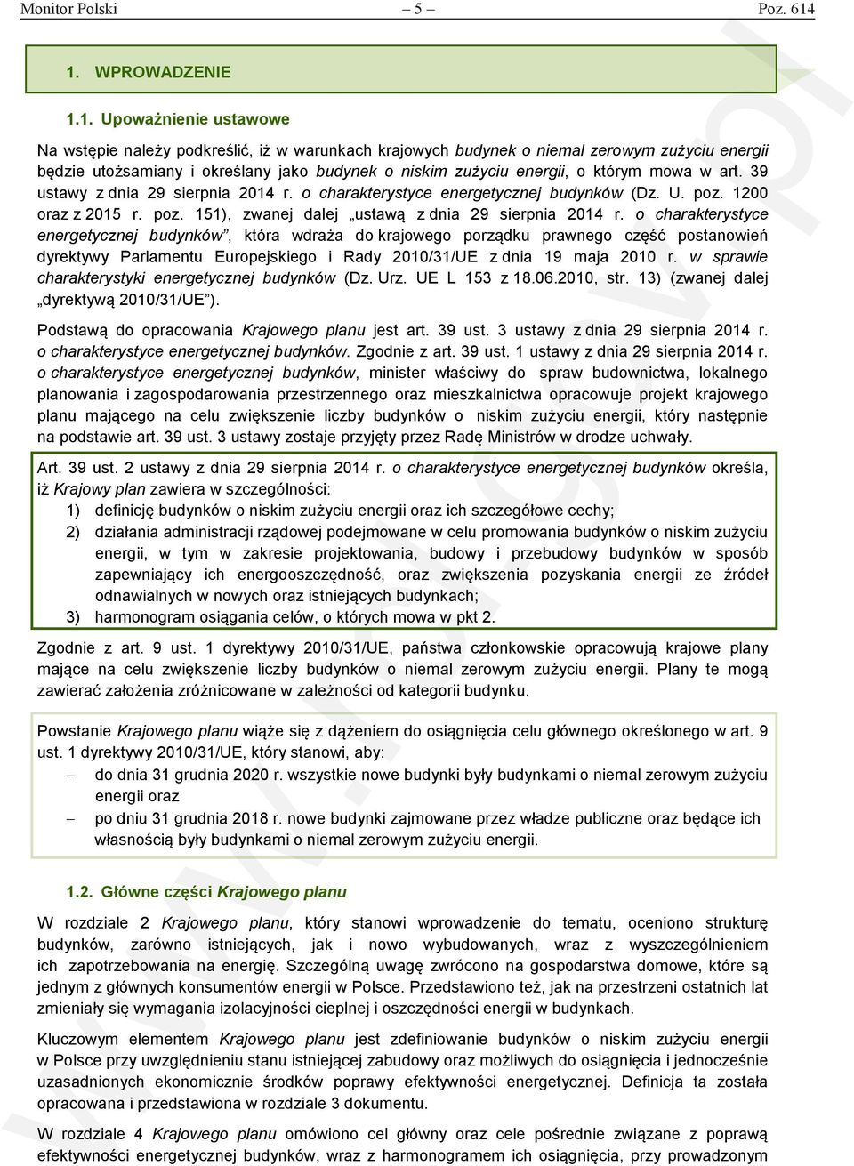 energii, o którym mowa w art. 39 ustawy z dnia 29 sierpnia 2014 r. o charakterystyce energetycznej budynków (Dz. U. poz. 1200 oraz z 2015 r. poz. 151), zwanej dalej ustawą z dnia 29 sierpnia 2014 r.