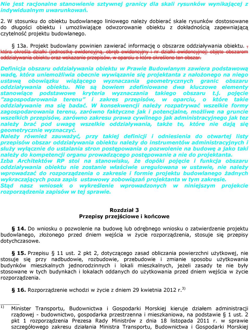 budowlanego. 13a. Projekt budowlany powinien zawierać informację o obszarze oddziaływania obiektu.