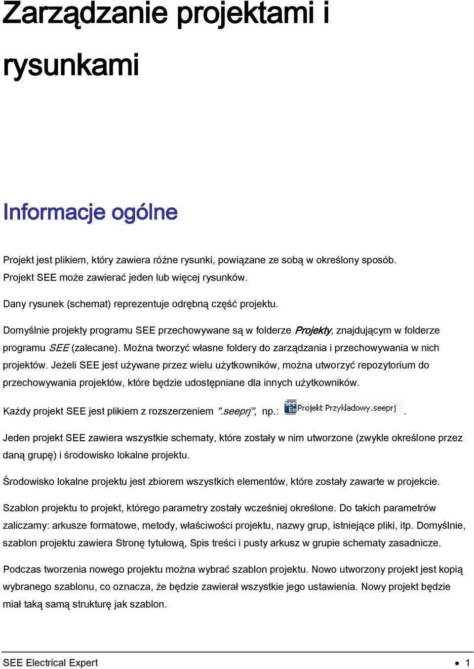 Można tworzyć własne foldery do zarządzania i przechowywania w nich projektów.